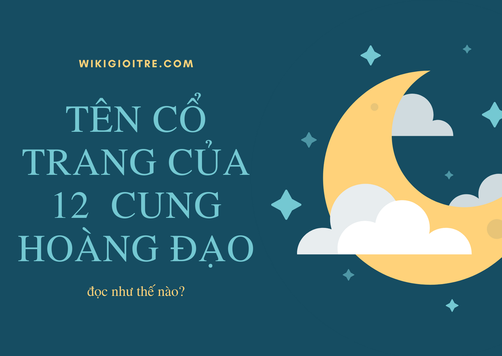 Tên cổ trang của 12 cung hoàng đạo là gì?